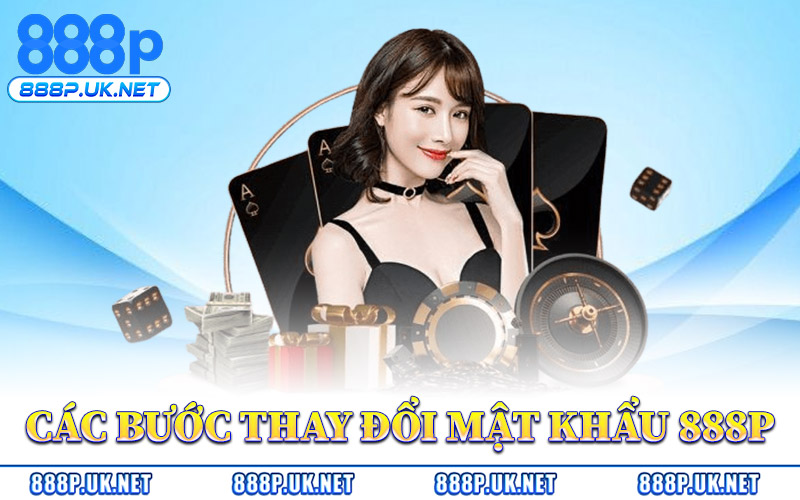 Các Bước Thay Đổi Mật Khẩu 888P