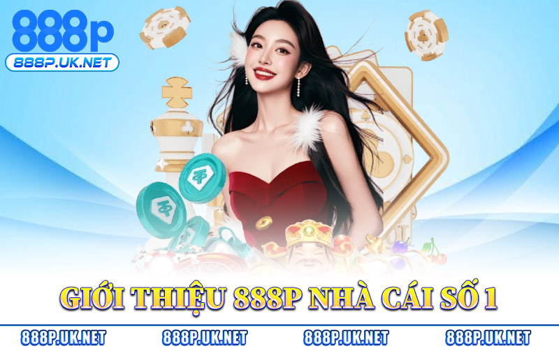 Giới Thiệu 888P Nhà Cái Số 1