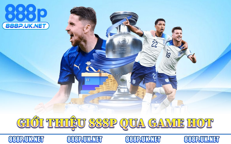 Giới Thiệu 888P Qua Game Hot