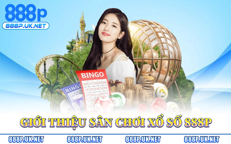 Giới Thiệu Sân Chơi Xổ Số 888P