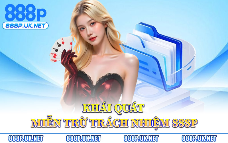 Khái Quát Miễn Trừ Trách Nhiệm 888P