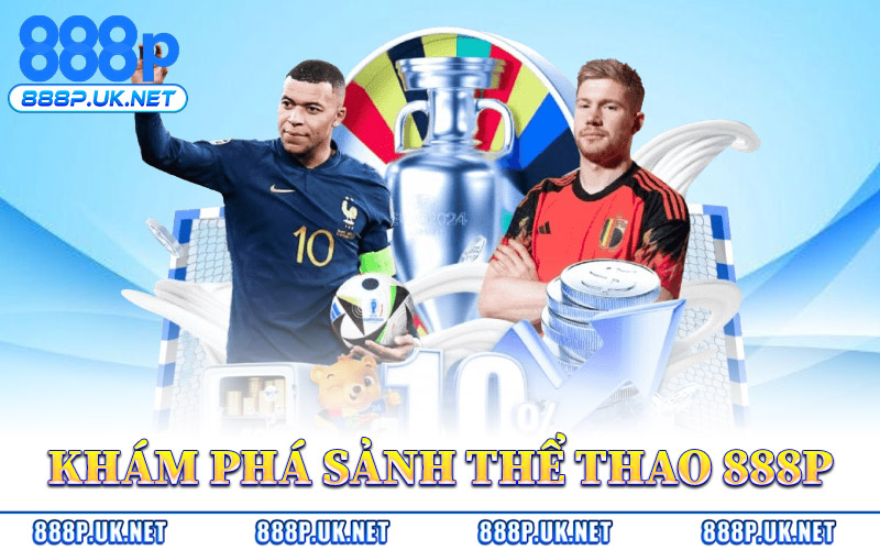 Khám Phá Sảnh Thể Thao 888P