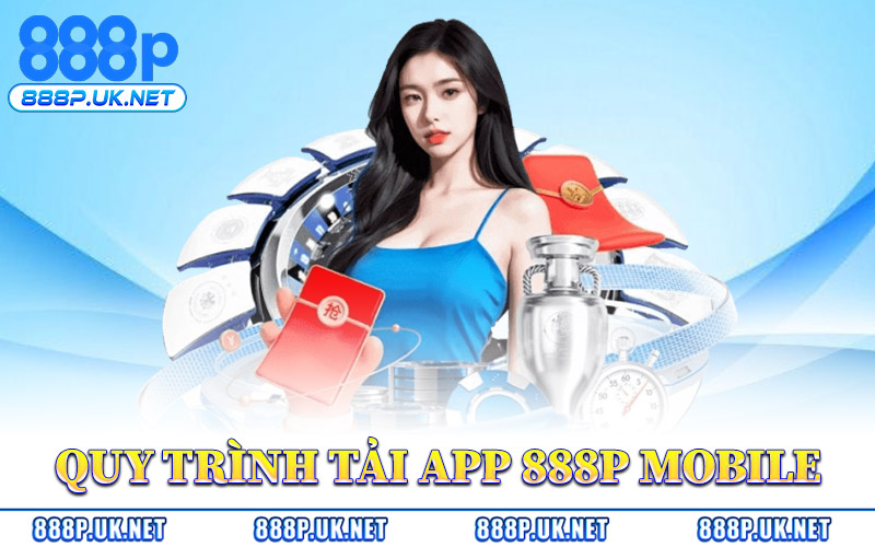 Quy Trình Tải App 888P Trên Mobile